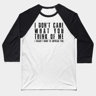 I don’t care what you think of me - broken glass - black Baseball T-Shirt